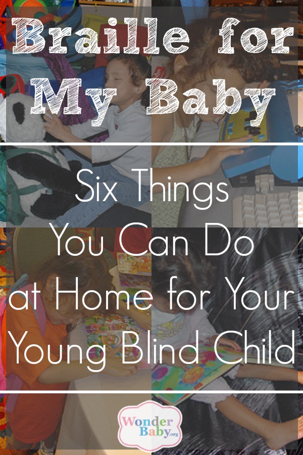 Braille for My Baby: Six Things You Can Do at Home for Your Young Blind Child