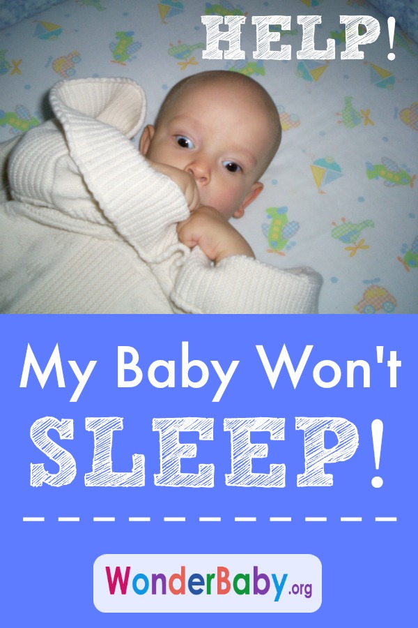 Help! My Baby Won't Sleep!