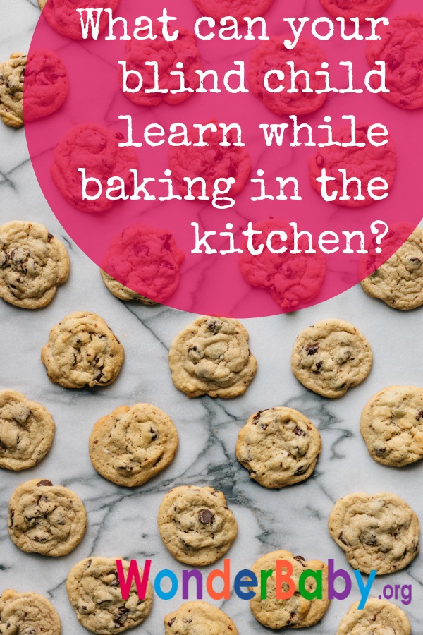What can your blind child learn while baking in the kitchen?