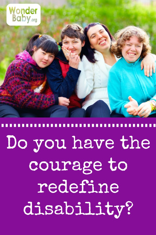 Do you have the courage to redefine disability?