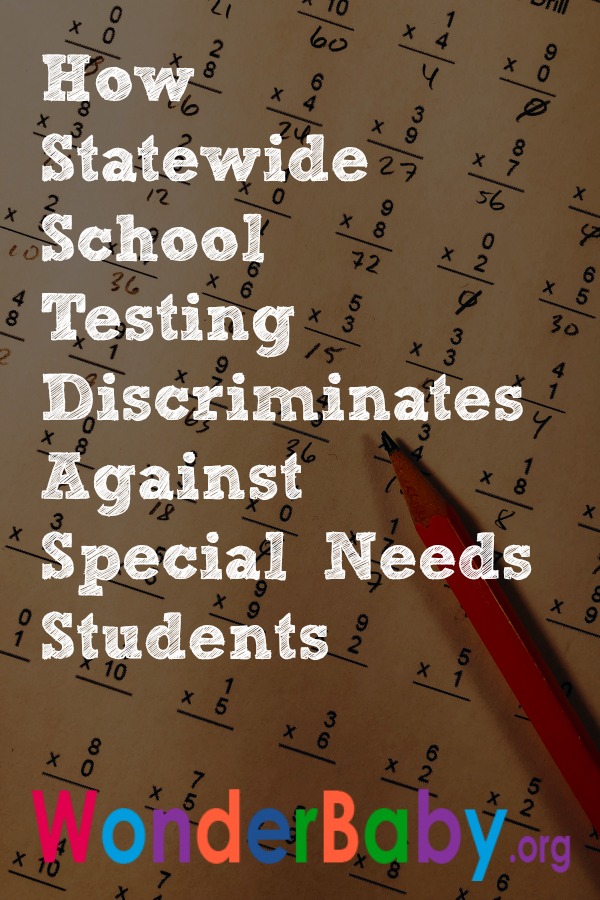 How Statewide School Testing Discriminates Against Special Needs Students