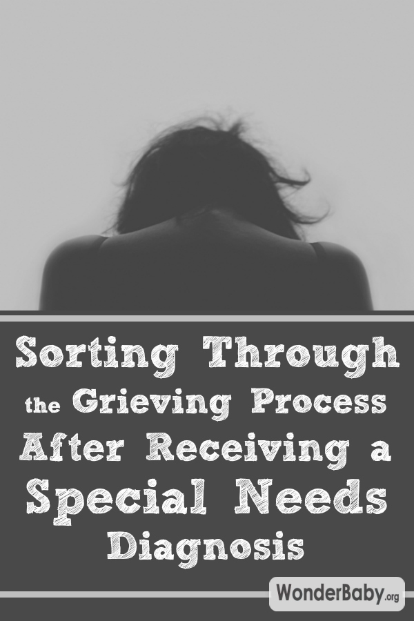 Sorting Through the Grieving Process After Receiving a Special Needs Diagnosis
