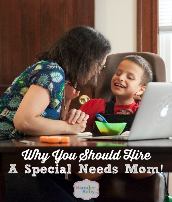 Why You Should Hire a Special Needs Mom