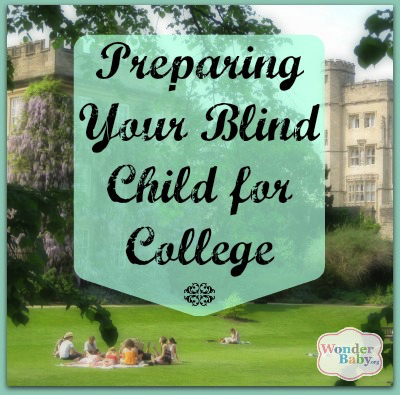 The College Experience: Preparing Your Blind Child for College