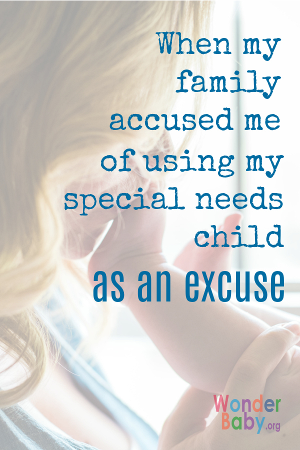 When my family accused me of using my special needs child as an excuse