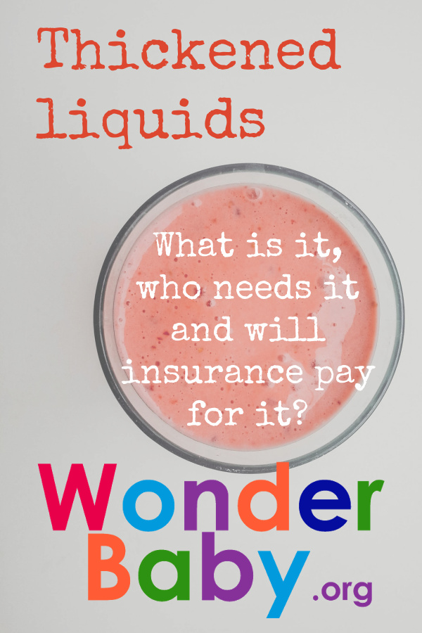 Thickened liquids: What is it? Who needs it? And will insurance pay for it?
