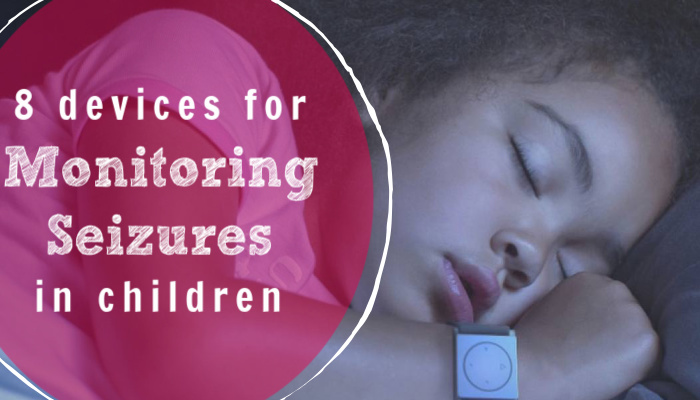 8 Devices for Monitoring Seizures in Children
