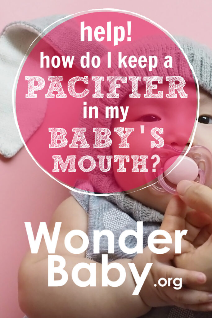 Help! How Do I Keep a Pacifier in My Baby’s Mouth?