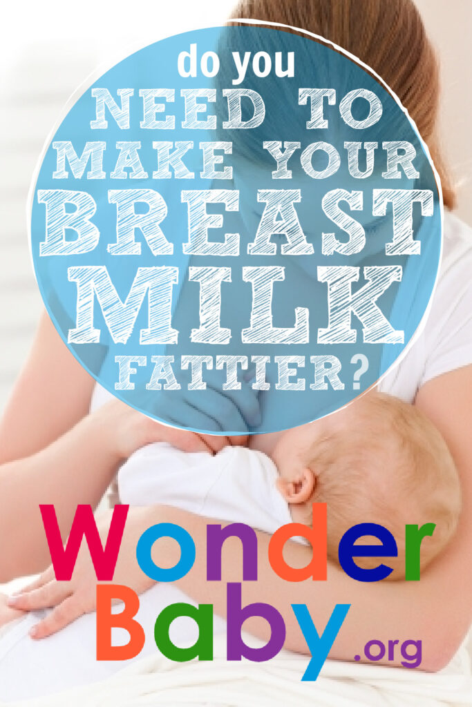 Do You Need To Make Your Breast Milk Fattier Pin