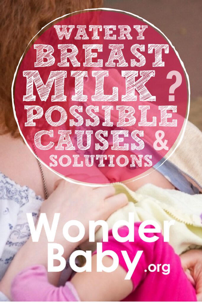 Watery Breast Milk? Possible Causes (& Solutions) Pin