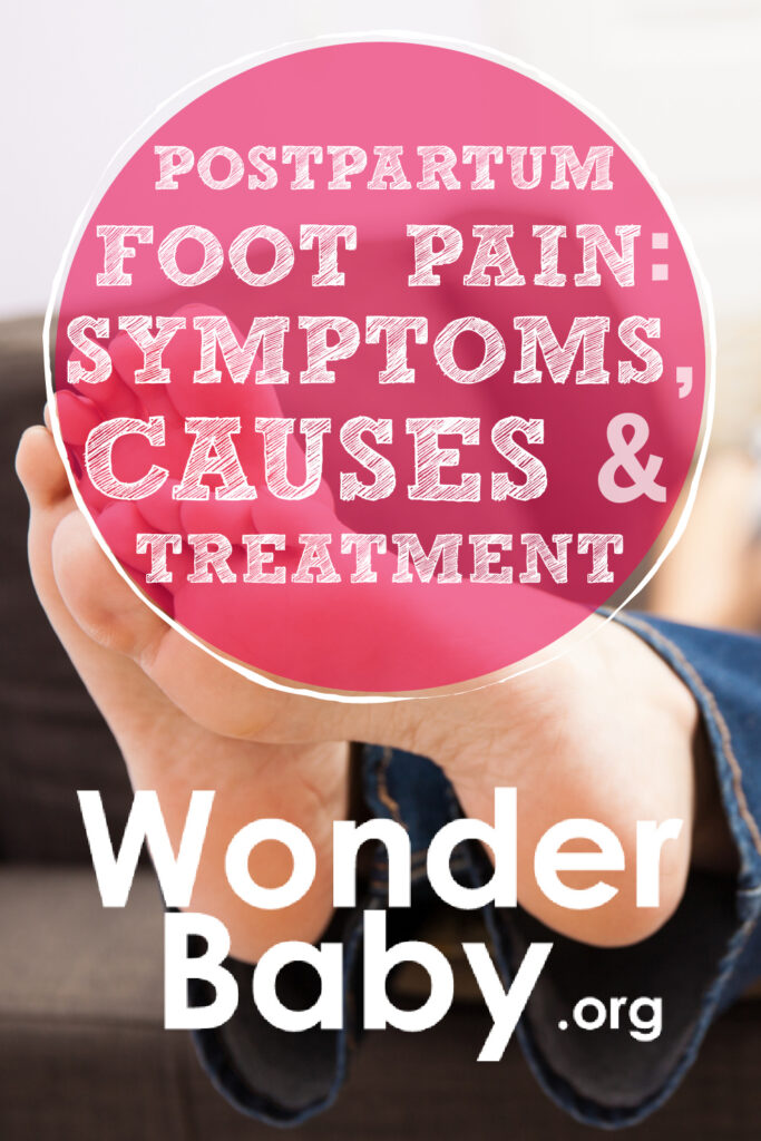 Postpartum Foot Pain: Symptoms, Causes and Treatment