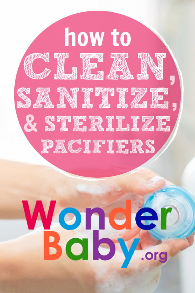 How to Clean, Sanitize, & Sterilize Pacifiers