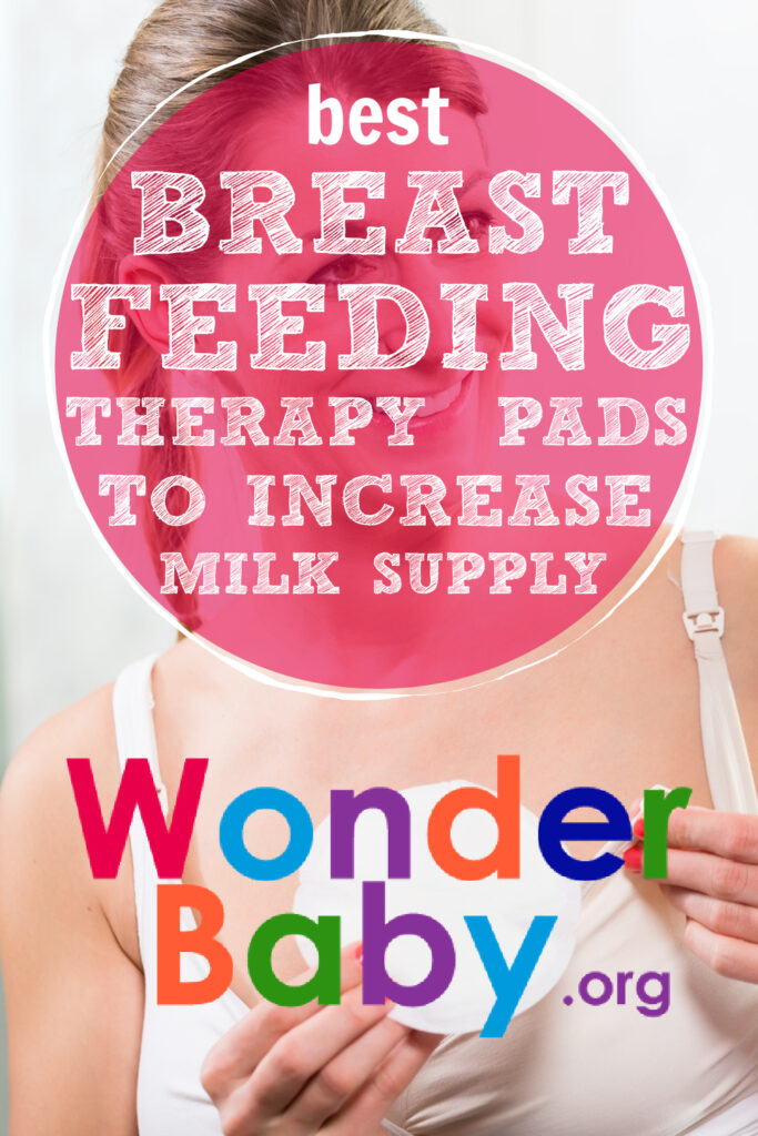 Best Breastfeeding Therapy Pads to Increase Milk Supply