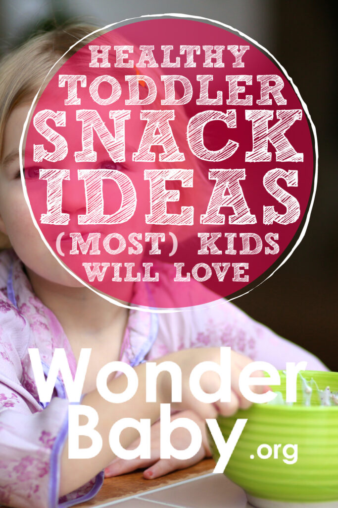 Healthy Toddler Snack Ideas (Most) Kids Will Love