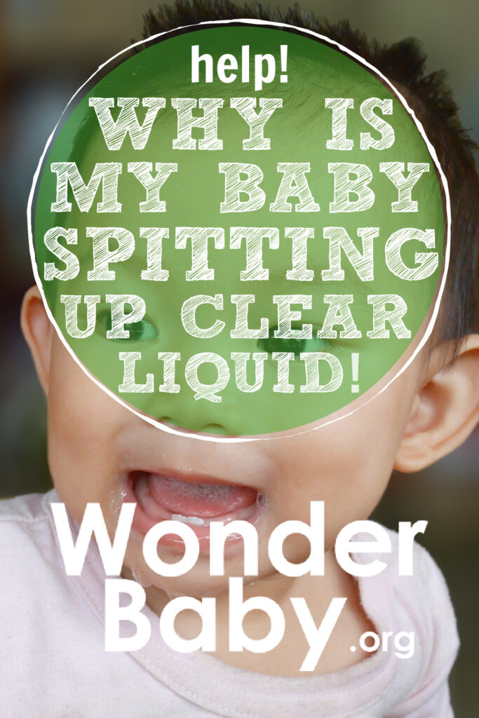Help! Why Is My Baby Spitting up Clear Liquid!