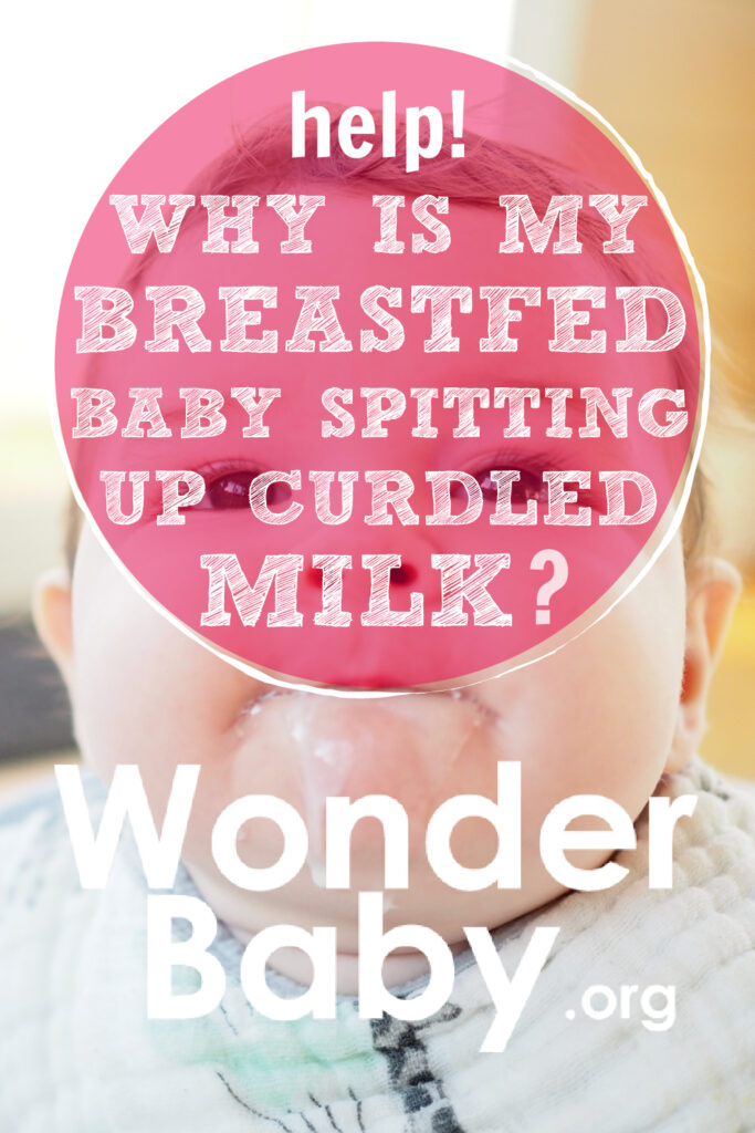 Help! Why Is My Breastfed Baby Spitting up Curdled Milk?