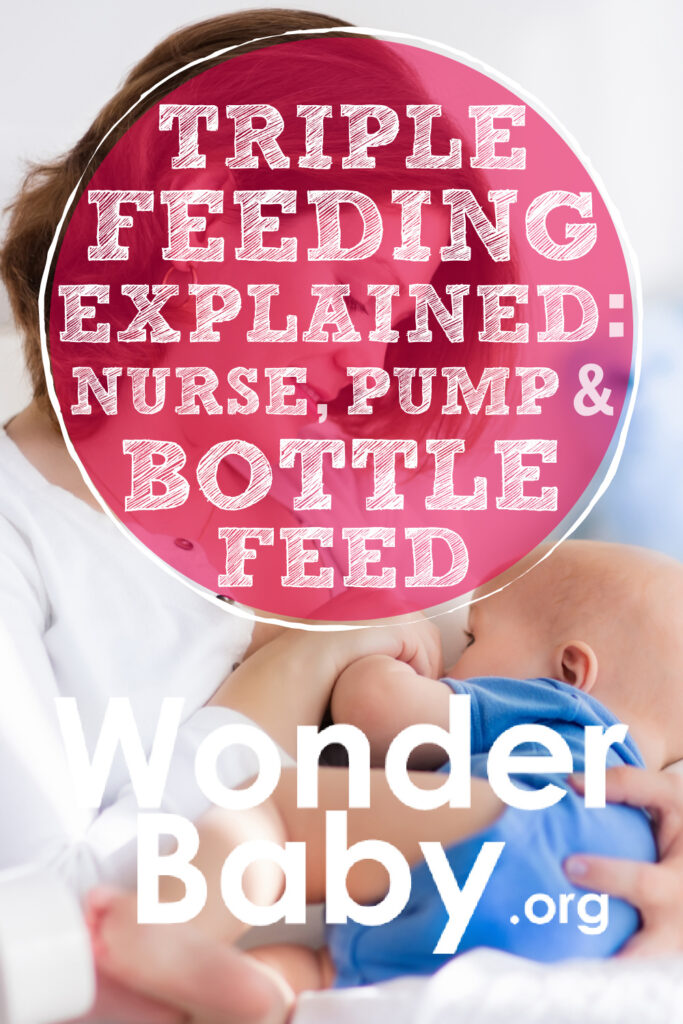 Triple Feeding Explained: Nurse, Pump, & Bottle Feed