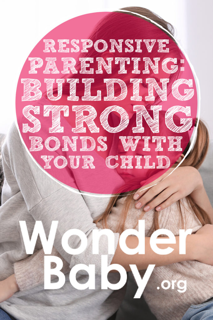 Responsive Parenting: Building Strong Bonds with Your Child
