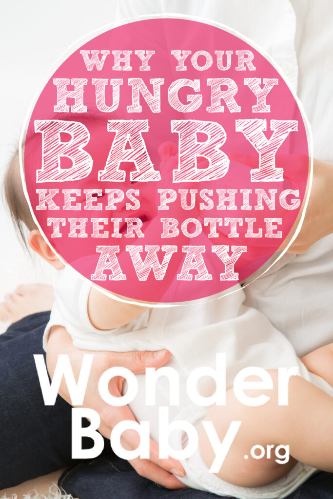 Why Your Hungry Baby Keeps Pushing Their Bottle Away