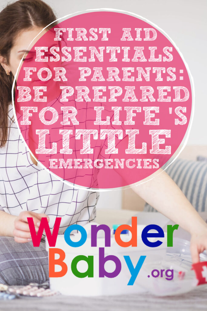 First Aid Essentials for Parents: Be Prepared for Life’s Little Emergencies