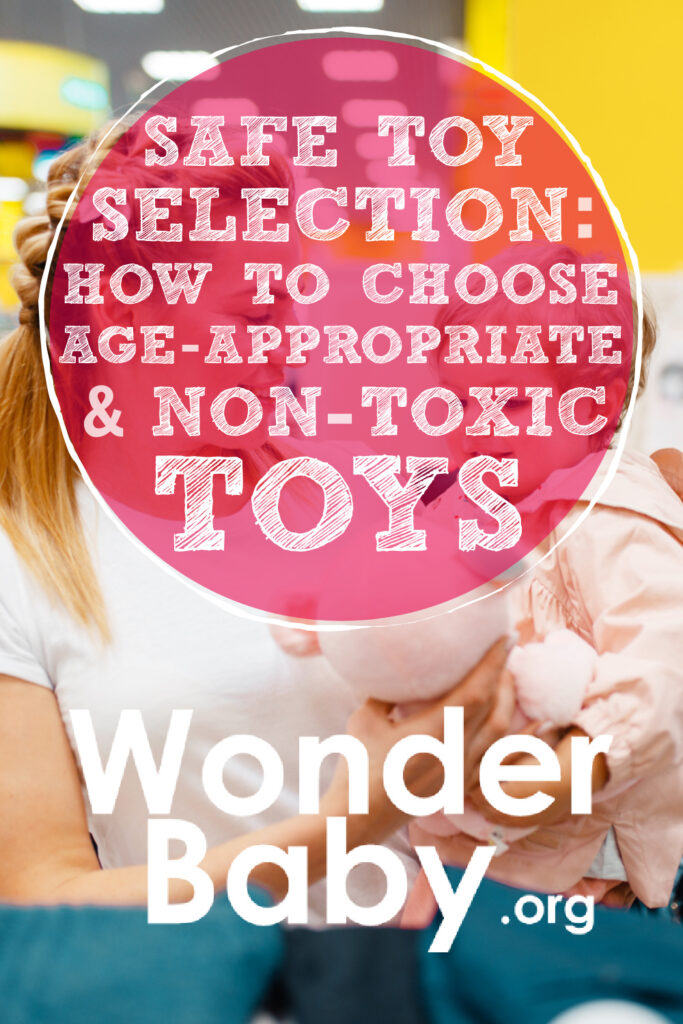 Safe Toy Selection: How To Choose Age-Appropriate and Non-Toxic Toys