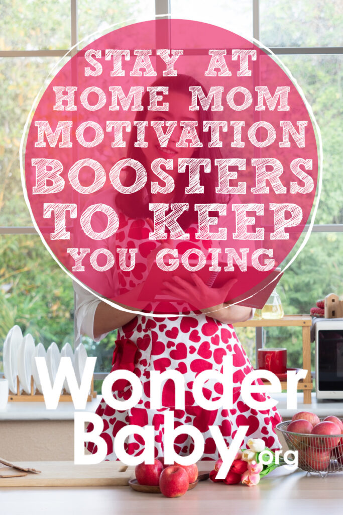 10 Stay-at-Home Mom Motivation Boosters To Keep You Going