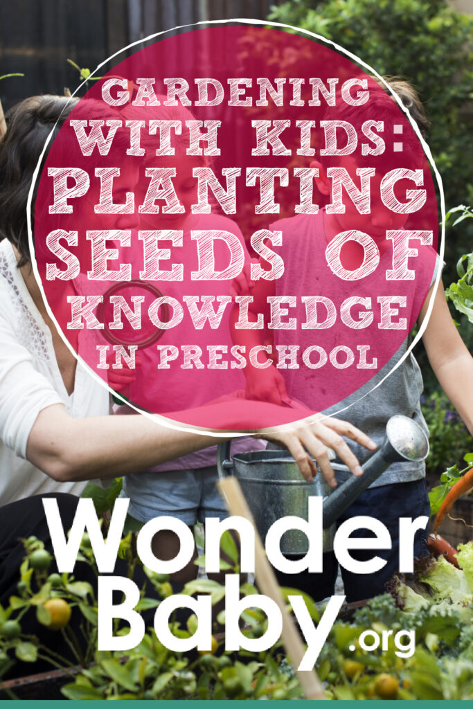Gardening with Kids: Planting Seeds of Knowledge in Preschool