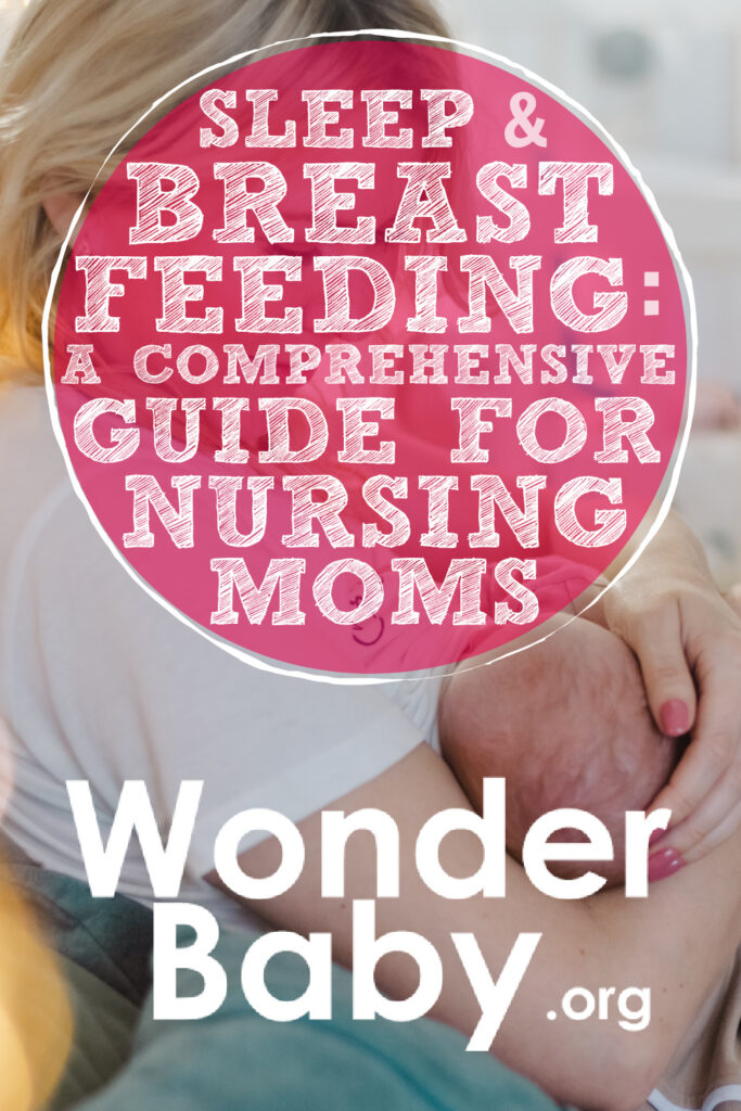 Sleep and Breastfeeding: A Comprehensive Guide for Nursing Moms