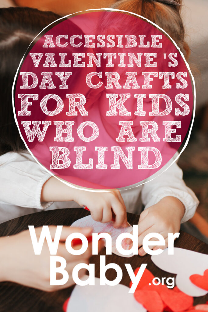 Accessible Valentine's Day Crafts for Kids Who Are Blind