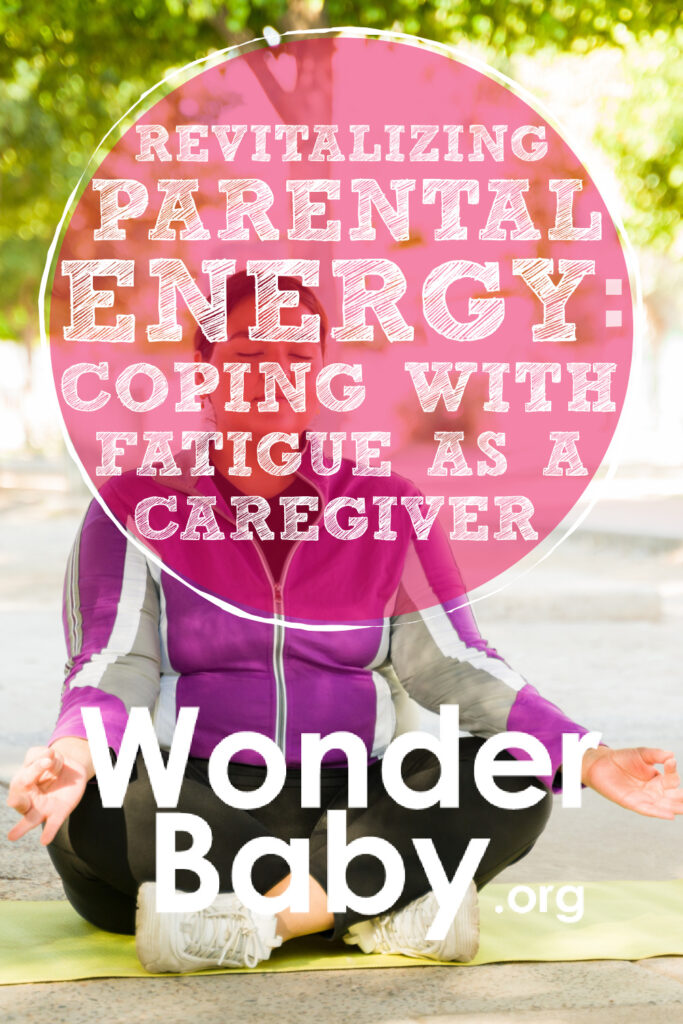 Revitalizing Parental Energy: Coping with Fatigue as a Caregiver