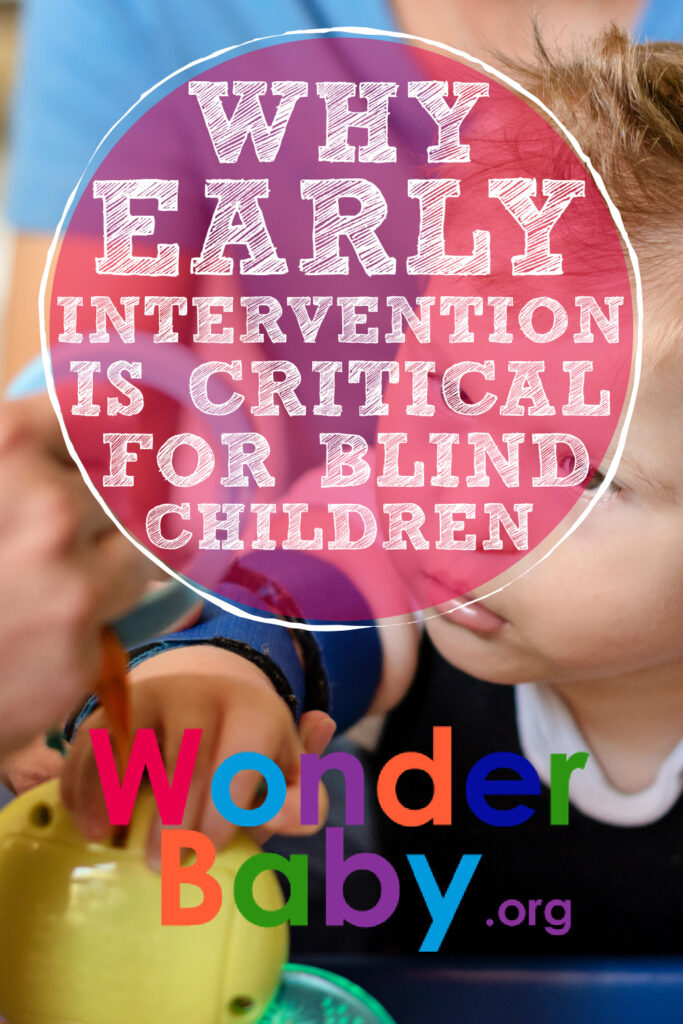 Why Early Intervention Is Critical for Blind Children