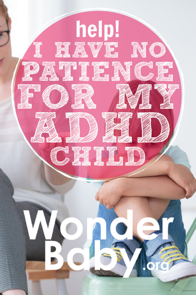 Help! I Have No Patience for My ADHD Child
